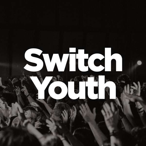 Switch Youth – Life.Church