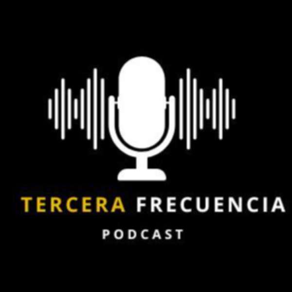 TERCERA FRECUENCIA PODCAST