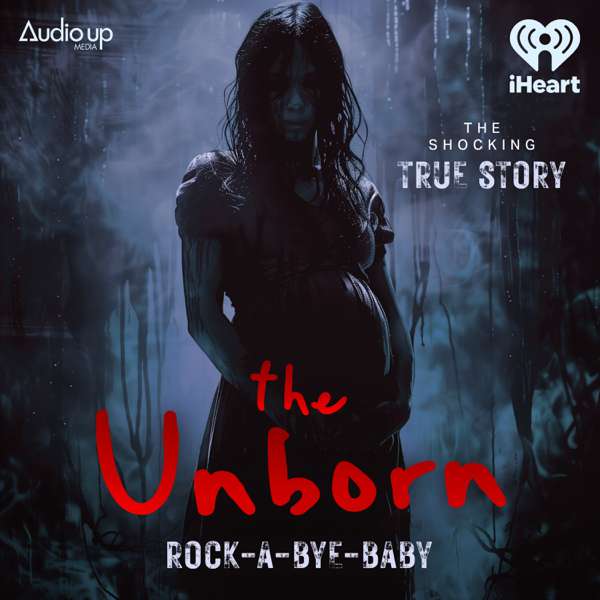 The Unborn – iHeartPodcasts