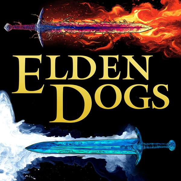 Elden Dogs (An Elden Ring Podcast)