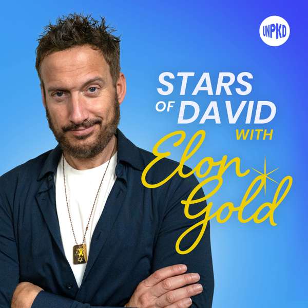 Stars of David with Elon Gold – Unpacked