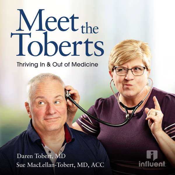 Meet the Toberts: Thriving In & Out of Medicine – Influent Network