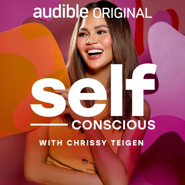 Self-Conscious With Chrissy Teigen – Chrissy Teigen