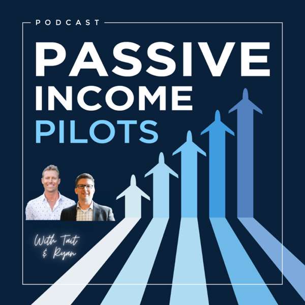 Passive Income Pilots – Tait Duryea and Ryan Gibson