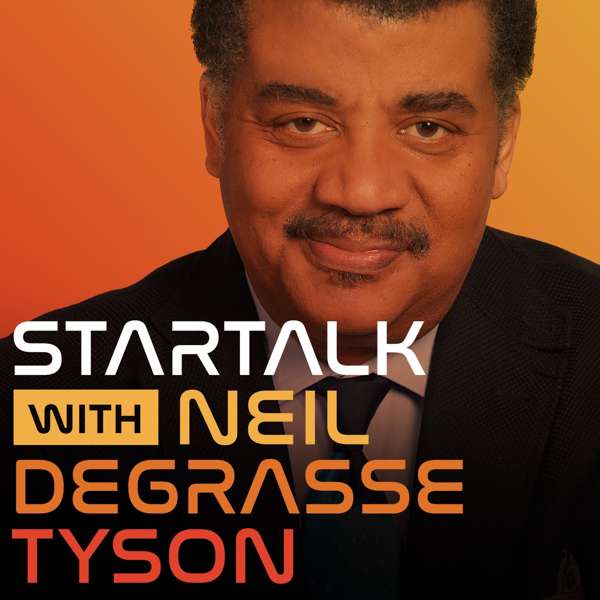 StarTalk Radio – Neil deGrasse Tyson