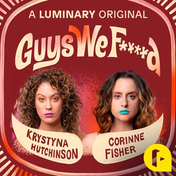 Guys We F****d – Corinne Fisher and Krystyna Hutchinson