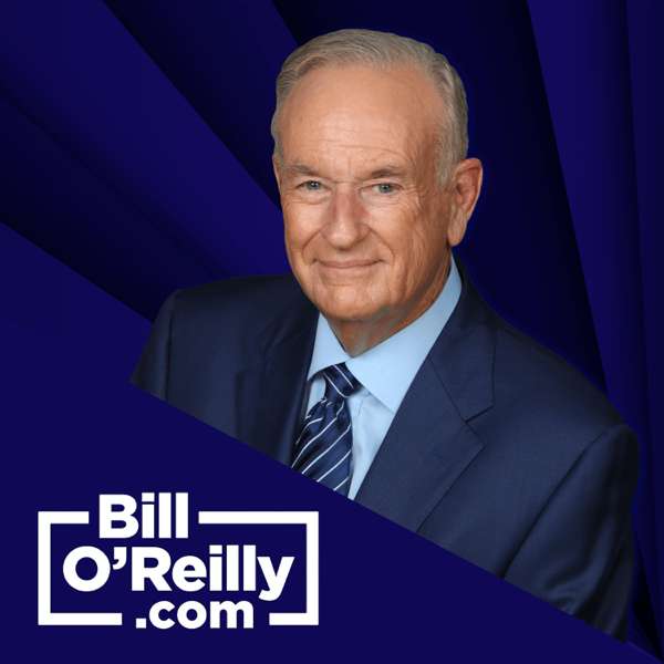 Bill O’Reilly’s No Spin News and Analysis – Bill O’Reilly