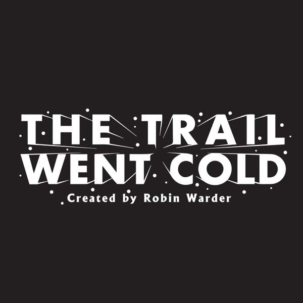 The Trail Went Cold – Robin Warder