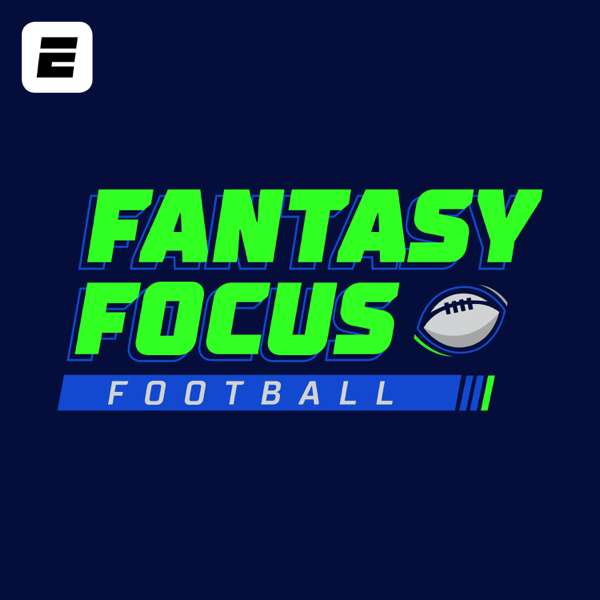 Fantasy Focus Football – ESPN, Field Yates, Stephania Bell, Mike Clay, Daniel Dopp