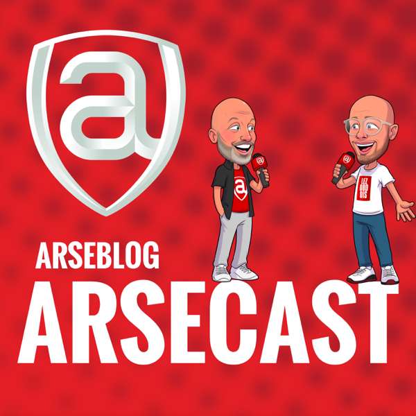 Arseblog Arsecast, The Arsenal Podcast