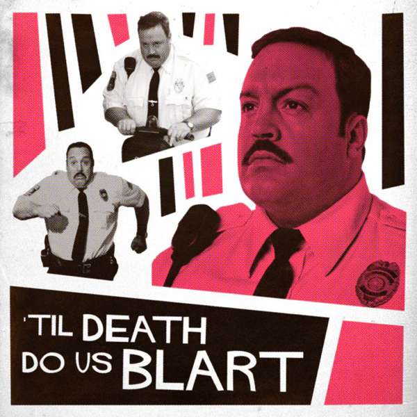 Til Death Do Us Blart – Tim Batt, Guy Montgomery, The McElroy Brothers