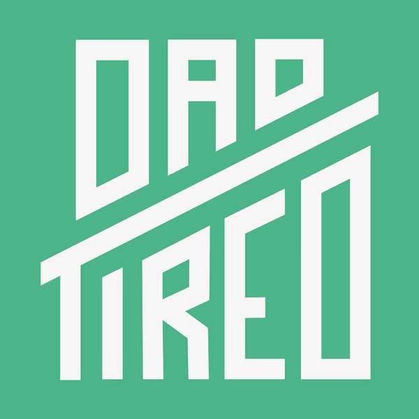 Dad Tired – Jerrad Lopes