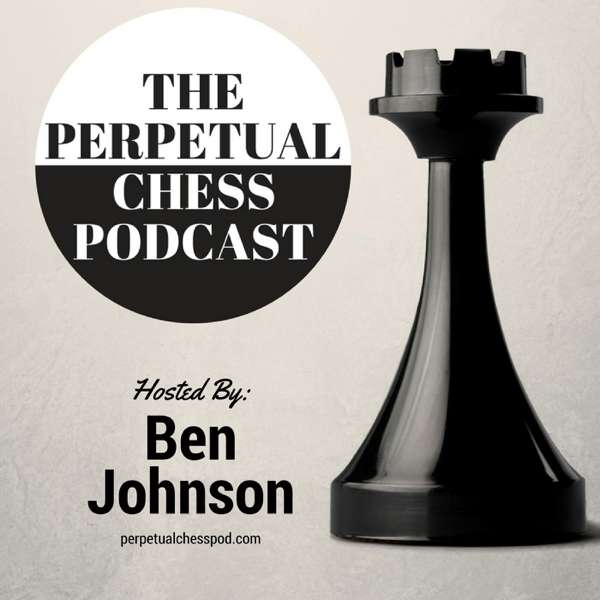 Perpetual Chess Podcast