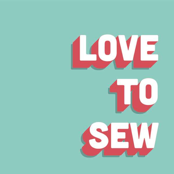 Love to Sew Podcast