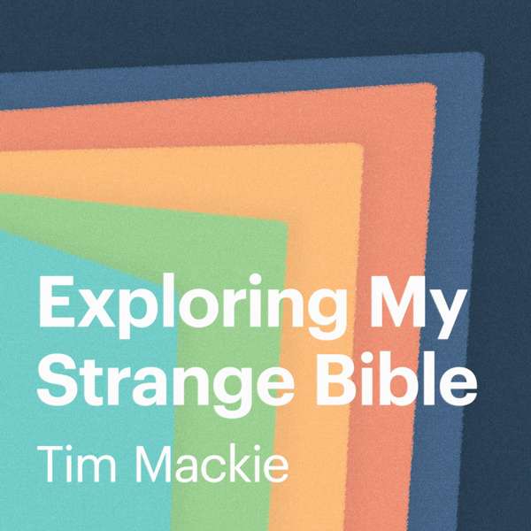 Exploring My Strange Bible – Tim Mackie