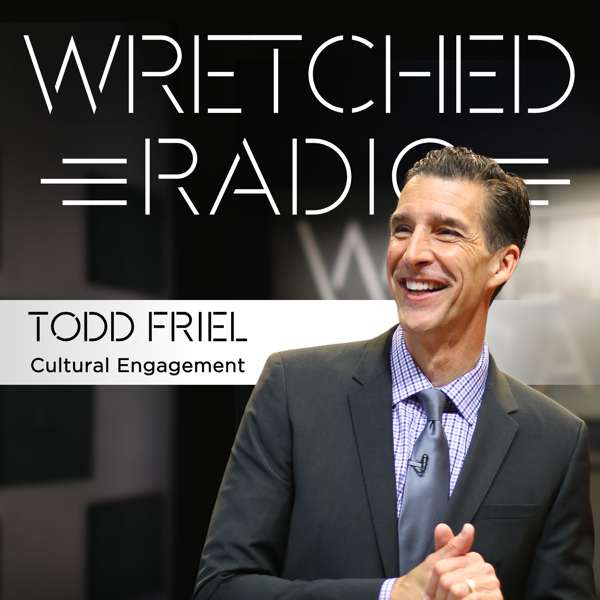 Wretched Radio with Todd Friel