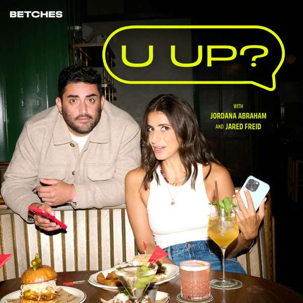 U Up? – Betches Media