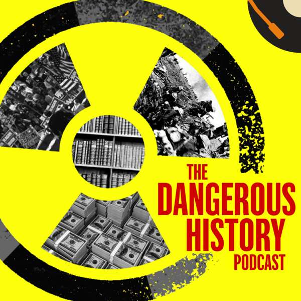 The Dangerous History Podcast – CJ