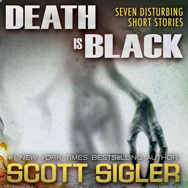 Scott Sigler Slices: DEATH IS BLACK – Scott Sigler