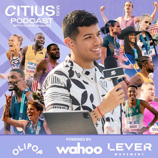 The CITIUS MAG Podcast | A Running + Track and Field Show