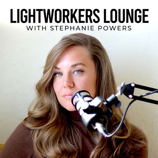 Lightworkers Lounge with Stephanie Powers – Stephanie Powers