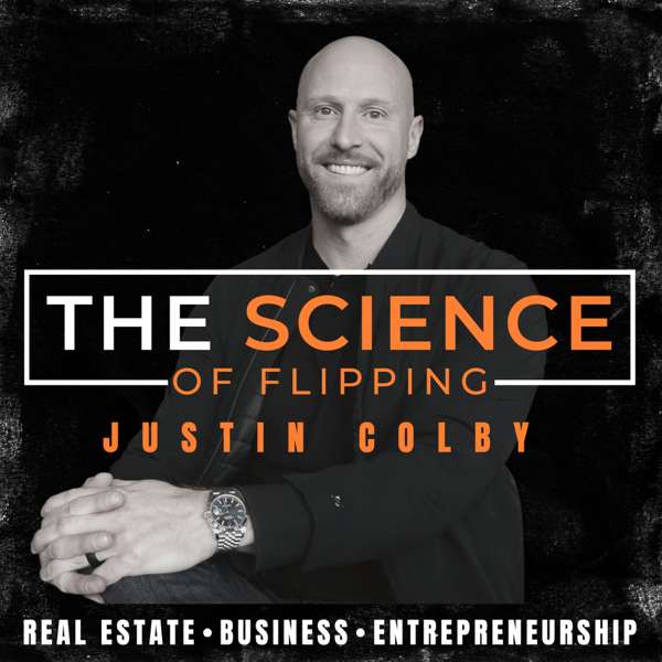 The Science of Flipping – Justin Colby, Bleav