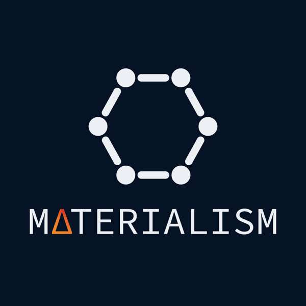 Materialism: A Materials Science Podcast – Taylor Sparks and Andrew Falkowski