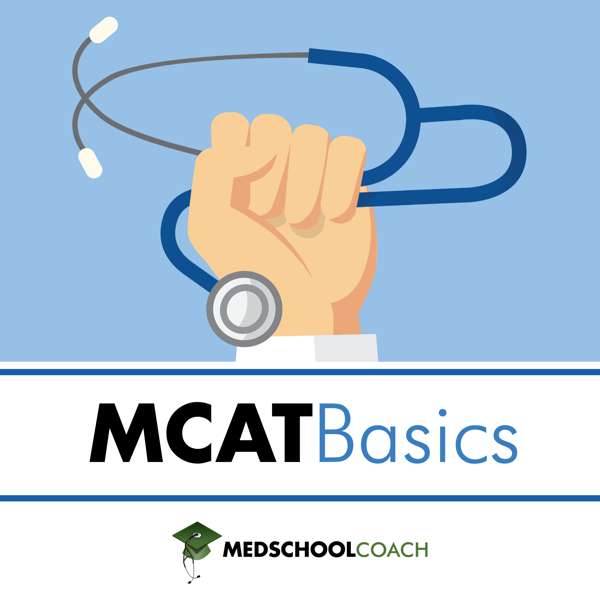 MCAT Basics (from MedSchoolCoach)