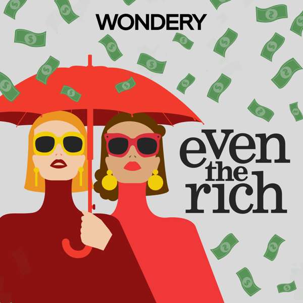 Even the Rich – Wondery