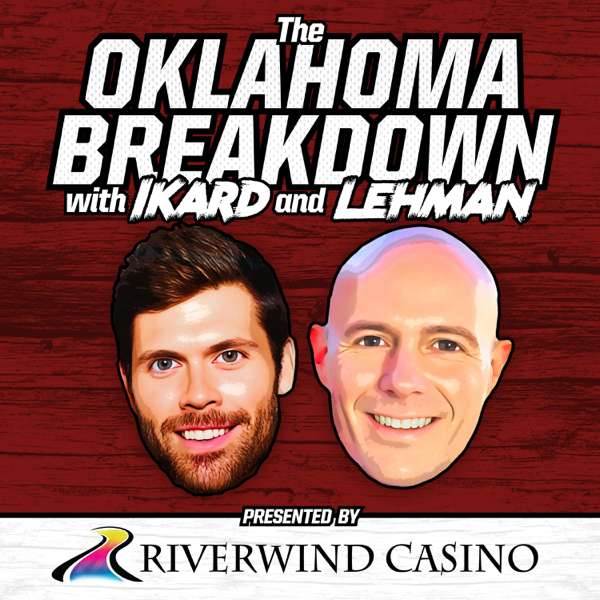 The Oklahoma Breakdown with Ikard and Lehman – Gabe Ikard and Teddy Lehman