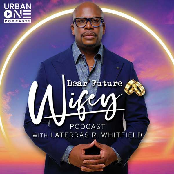 Dear Future Wifey – Laterras R. Whitfield