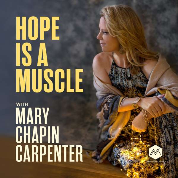 Hope Is A Muscle with Mary Chapin Carpenter – Magnificent Noise