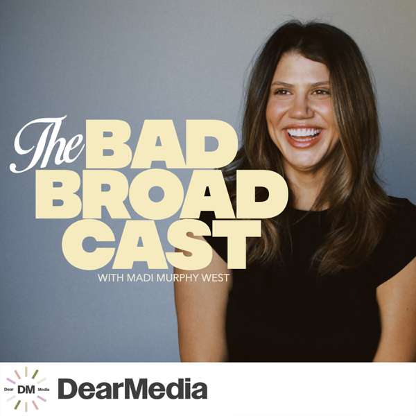 The Bad Broadcast – Dear Media, Madison Murphy