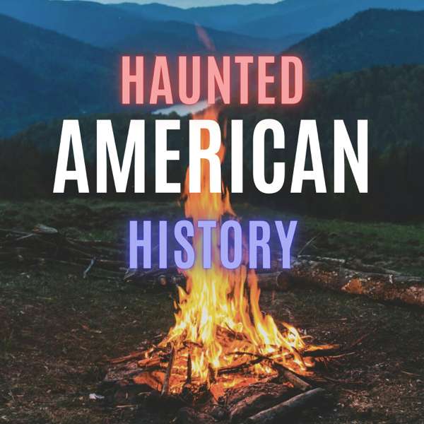 Haunted American History – Bloody FM