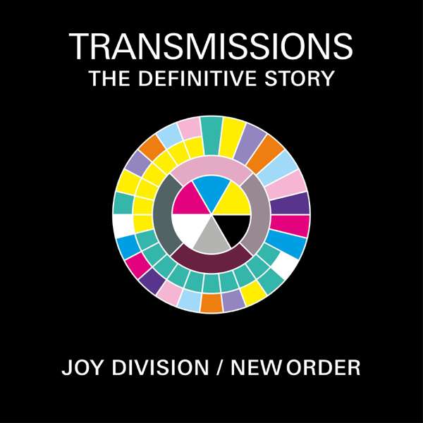 Transmissions: The Definitive Story of Joy Division & New Order