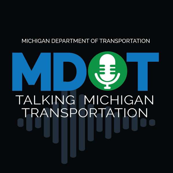 Talking Michigan Transportation – Michigan Department of Transportation