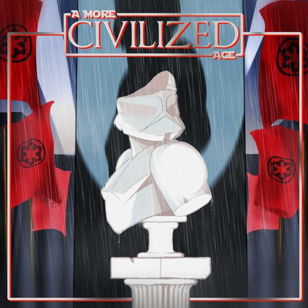 A More Civilized Age: A Star Wars Podcast – A More Civilized Age