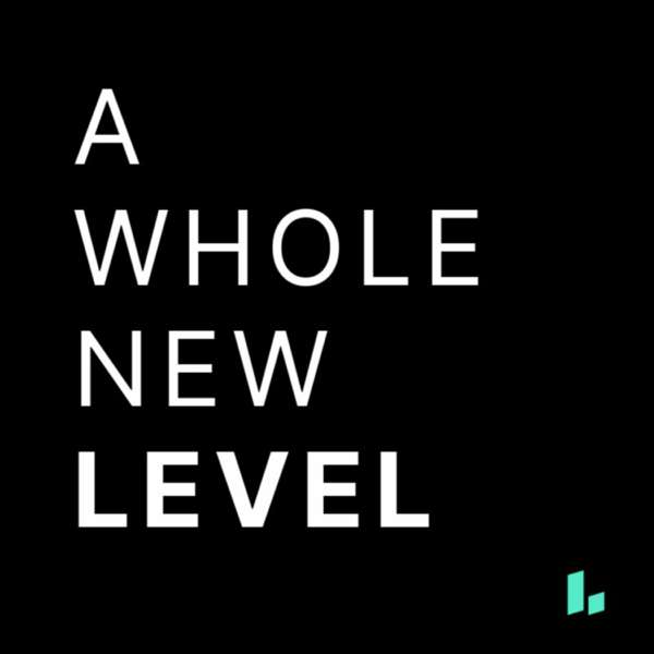 LEVELS – A Whole New Level – Levels