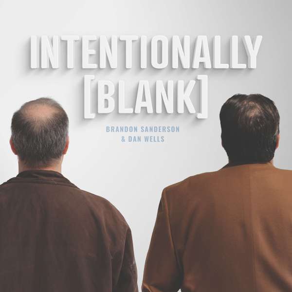 Intentionally Blank – Brandon Sanderson & Dan Wells