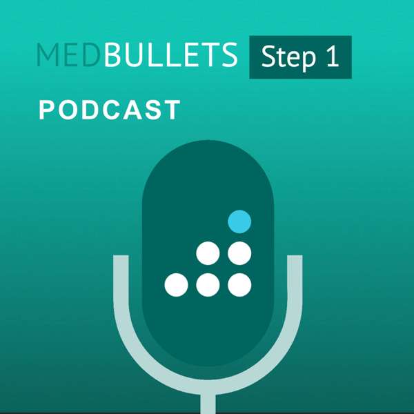 The Medbullets Step 1 Podcast – Medbullets