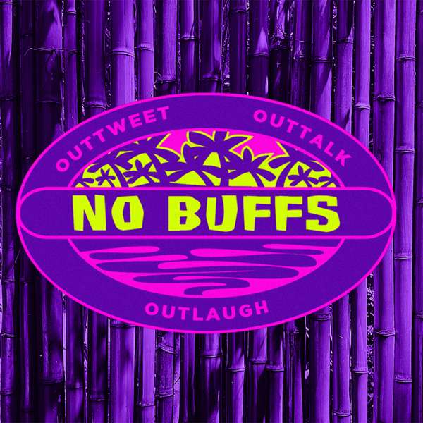 No Buffs | Survivor 47 Podcast