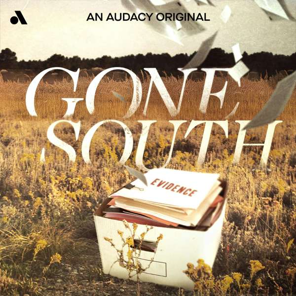 Gone South – Audacy Podcasts