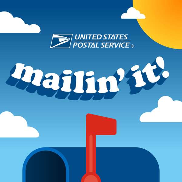 Mailin’ It! – The Official USPS Podcast – United States Postal Service