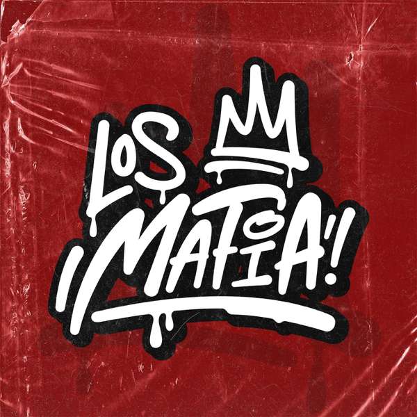 LOS MAFIA PODCAST – Los Mafia Group