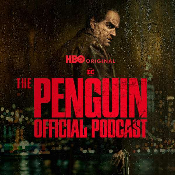 The Penguin Official Podcast – HBO