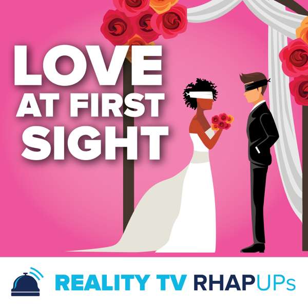 Love at First Sight RHAPups: Love Is Blind | Married at First Sight Recap Podcasts – Love is Blind and Married at First Sight Expert, Aysha Welch