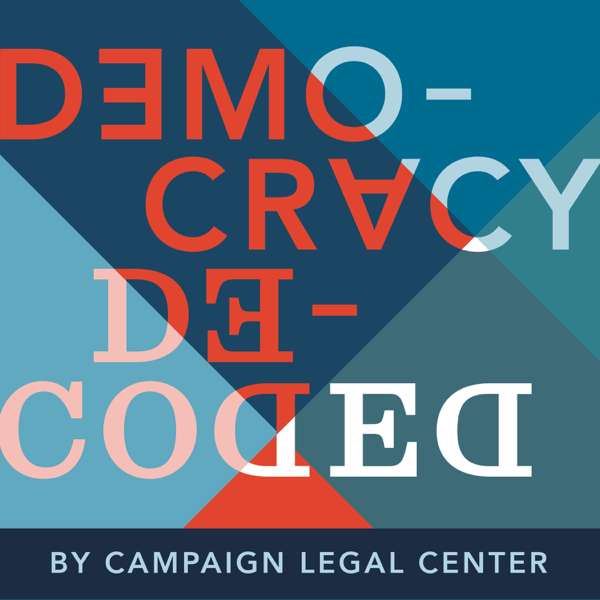 Democracy Decoded – Campaign Legal Center