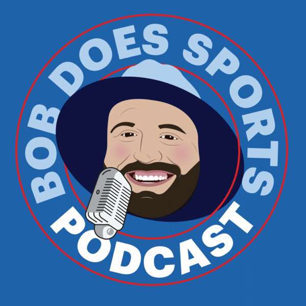 Bob Does Sports Podcast