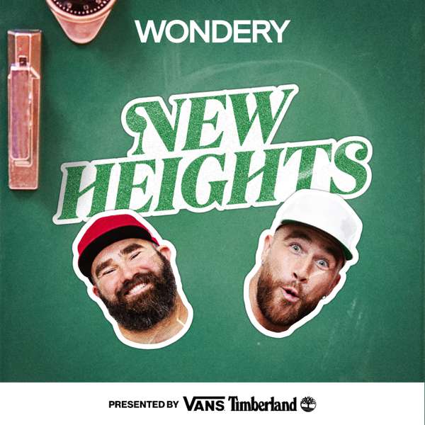 New Heights with Jason & Travis Kelce – Wondery