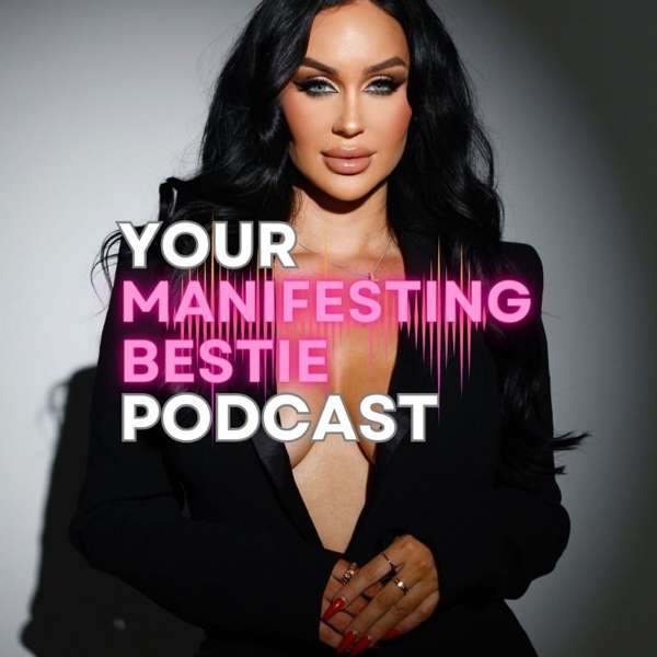 Your Manifesting Bestie Podcast – FLORA SZIVOS